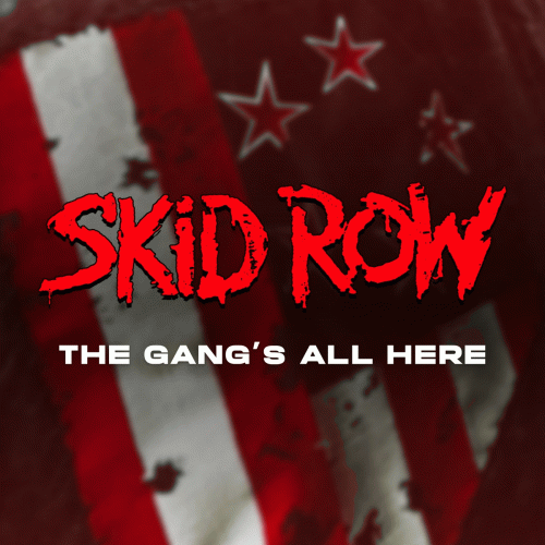 Skid Row (USA) : The Gang's All Here (Single)